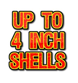 Up to 4" Shells